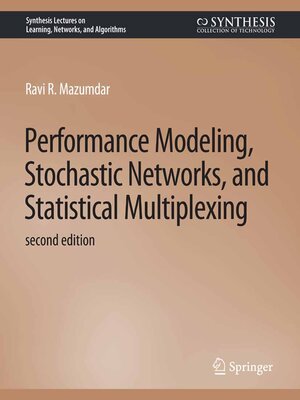 cover image of Performance Modeling, Stochastic Networks, and Statistical Multiplexing